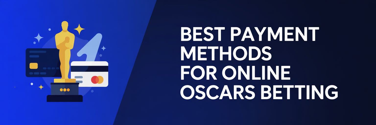 Best Payment Methods for Online Oscars Betting